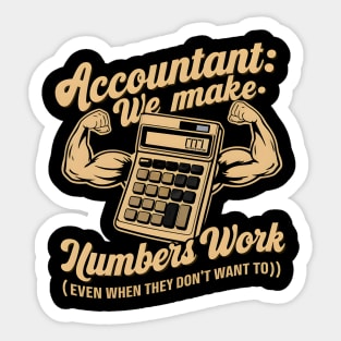 Accountant We Make Numbers Work | Accountant Sticker